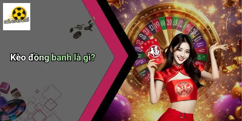 Kèo Đồng Banh