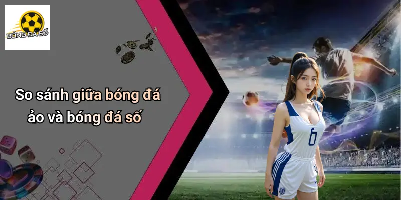 Bóng Đá Ảo Là Gì: Trải Nghiệm Mới Lạ Trong Giải Trí Cá Cược 3 Bóng Đá Ảo Là Gì