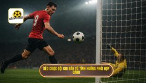 Kèo cược đội ghi bàn từ tình huống phối hợp cánh