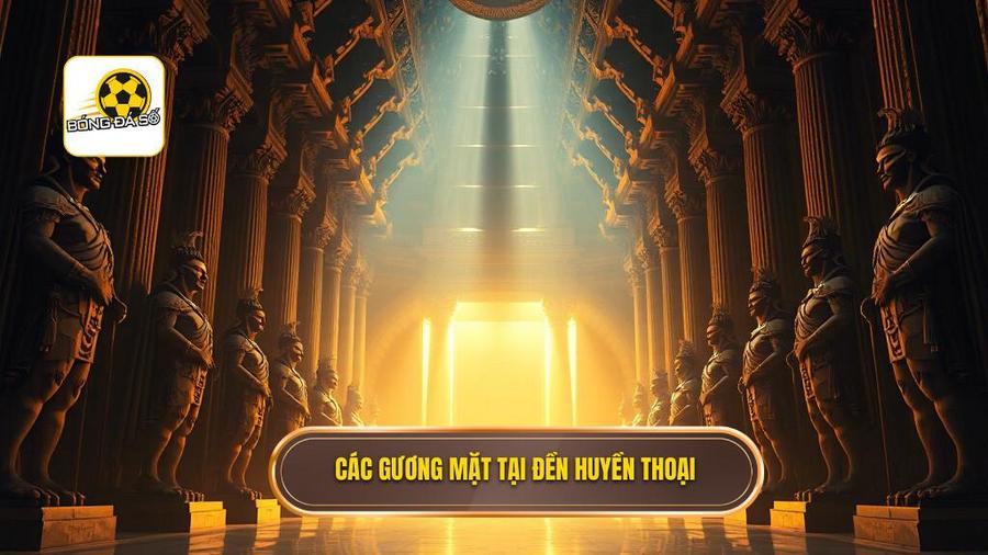 2. Những gương mặt tiêu biểu trong ngôi đền huyền thoại