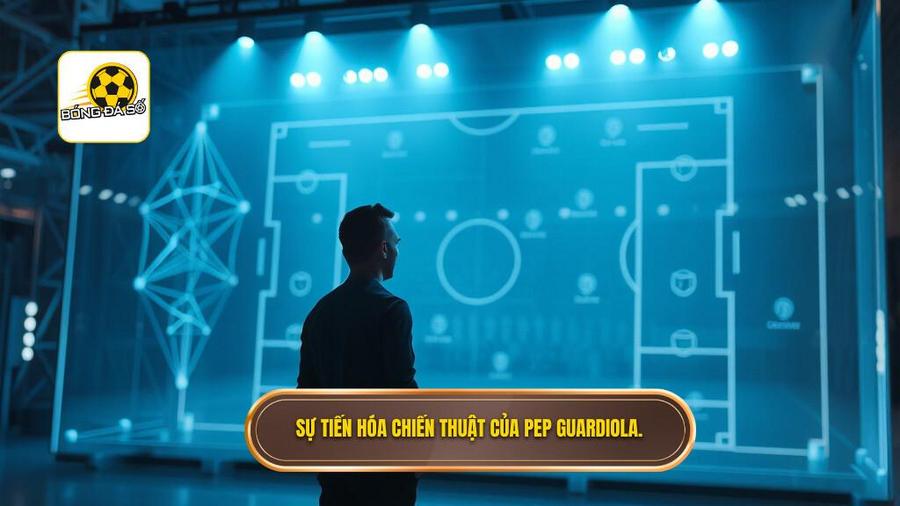 Sự tiến hóa của chiến thuật Pep Guardiola qua các thời kỳ