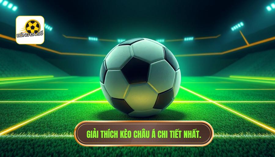 Kèo châu Á là gì? Tại sao nó lại phổ biến?