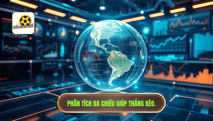 Phân Tích Đa Chiều: Chìa Khóa Của Chiến Thuật Thắng Kèo Hiệu Quả