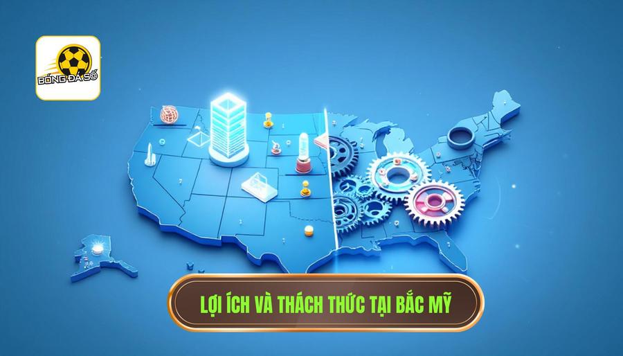 World Cup 2026 tổ chức ở đâu? Tất tần tật thông tin về kỳ World Cup lịch sử 3 Phân tích đa chiều: Lợi ích và thách thức khi tổ chức tại Bắc Mỹ